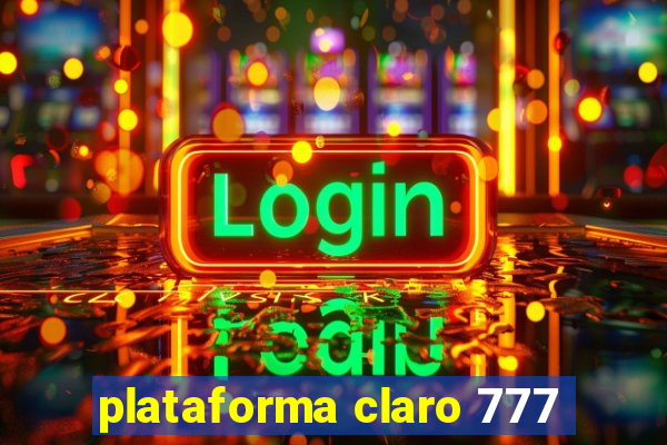 plataforma claro 777